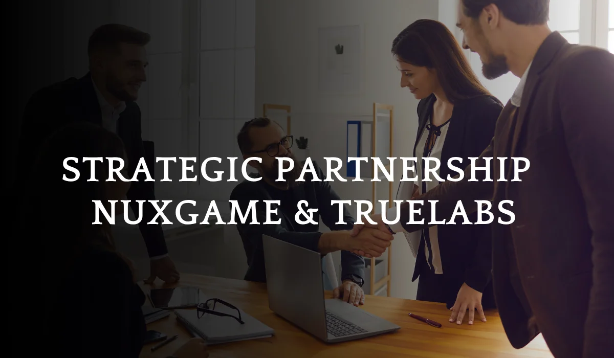 NuxGame and TrueLabs Forge Strategic Partnership